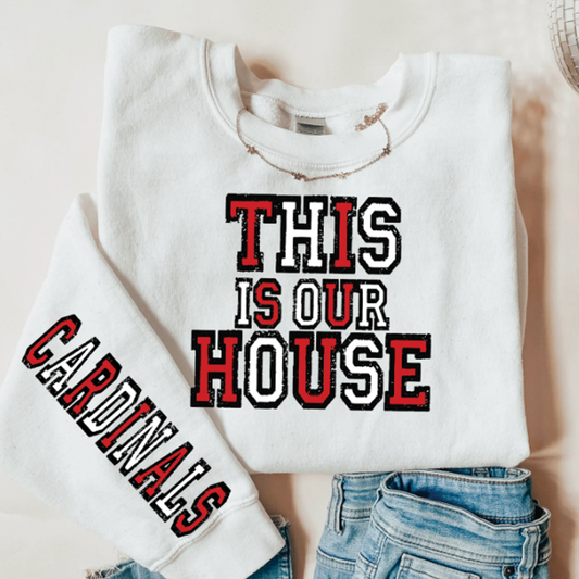 Cardinals Our House Sweatshirt