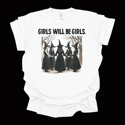 Girls will be Girls Shirt