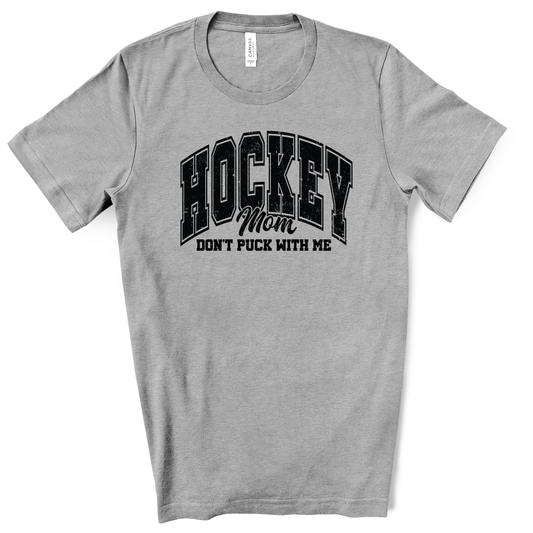 Don't Puck with a Hockey Mom T-Shirt