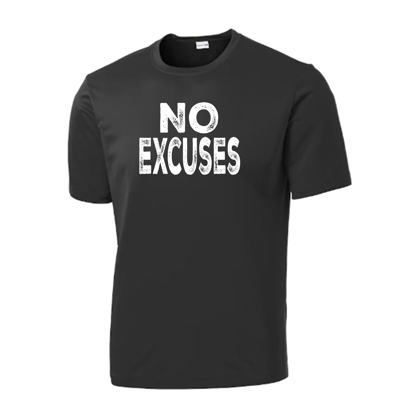 No Excuses Sport Tek T-Shirt