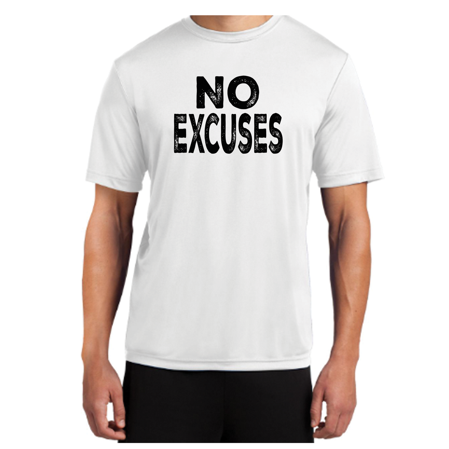No Excuses Sport Tek T-Shirt