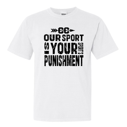Our Sport is your Sport's Punishment T-Shirt