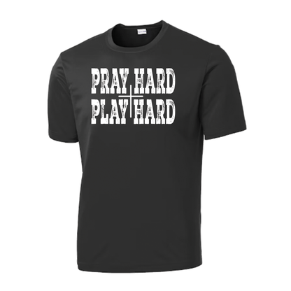 Pray Hard-Play Hard Sport Tek T-Shirt